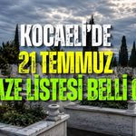 KOCAELİ’DE 21 TEMMUZ CENAZE LİSTESİ BELLİ OLDU