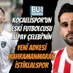 KOCAELİSPOR'UN ESKİ FUTBOLCUSU ALPAY ÇELEBİ'NİN YENİ ADRESİ KAHRAMANMARAŞ İSTİKLALSPOR