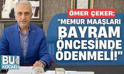 Ömer Çeker: "Memur Maaşları Bayram Öncesinde Ödenmeli!"