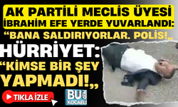 Ak Partili Meclis Üyesi İbrahim Efe Yerde Yuvarlandı: “Bana saldırıyorlar. Polis!”