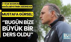 Mustafa Gürsel: “Bugün bize büyük bir ders oldu”