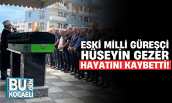 Eski milli güreşçi Hüseyin Gezer hayatını kaybetti!