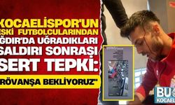 Kocaelispor'un eski futbolcularından Iğdır'da uğradıkları saldırı sonrası sert tepki:"Rövanşa bekliyoruz"