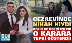 Cezaevinde nikah kıydı: Polis ve bekçi eşleri o karara tepki gösterdi!