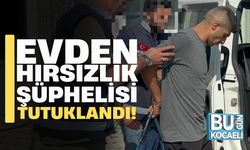 Kocaeli'de evden hırsızlık şüphelisi tutuklandı!