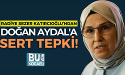 Radiye Sezer Katırcıoğlu’ndan Doğan Aydal'a sert tepki!