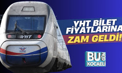 YHT bilet fiyatlarına zam geldi!