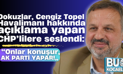 Halil Güngör Dokuzlar, Cengiz Topel Havalimanı hakkında açıklama yapan CHP’lilere seslendi: “Onlar konuşur, AK Parti yapar!”