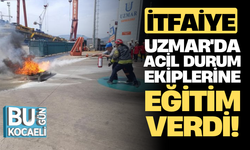 İtfaiye, UZMAR'da Acil Durum Ekiplerine Eğitim Verdi!