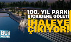 100. Yıl Parkı Bıçkıdere Göleti 22 Ağustos’ta ihaleye çıkıyor!