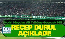 Hodri Meydan Alt Tribüne Geçecek Mi? Recep Durul Açıkladı!