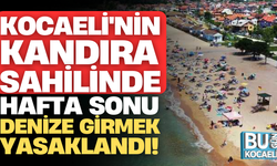 Kocaeli'nin Kandıra sahilinde hafta sonu denize girmek yasaklandı!