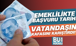 Emeklilikte başvuru tarihi vatandaşın kafasını karıştırdı!