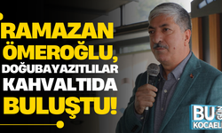 Ramazan Ömeroğlu, Doğubayazıtlılar Kahvaltıda Buluştu!