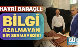 Hayri Baraçlı: "Bilgi azalmayan bir sermayedir!"