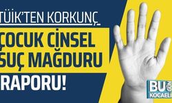 TÜİK’ten korkunç çocuk cinsel suç mağduru raporu! 