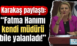 Karakaş paylaştı: “Fatma Hanımı kendi müdürü bile yalanladı!”