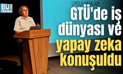 GTÜ'de iş dünyası ve yapay zeka konuşuldu