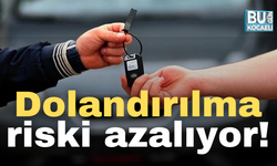 Dolandırılma riski azalıyor!