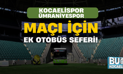 Kocaelispor-Ümraniyespor maçı için ek otobüs seferi!