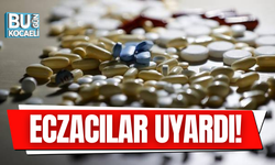 Eczacılar uyardı!