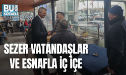 BAŞKAN SEZER VATANDAŞLAR VE ESNAFLA İÇ İÇE