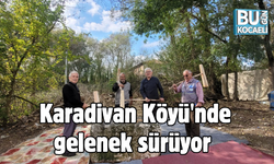 Karadivan Köyü'nde gelenek sürüyor