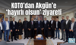KOTO’dan Akgün’e ‘hayırlı olsun’ ziyareti