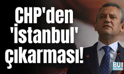 CHP'den 'İstanbul' çıkarması!