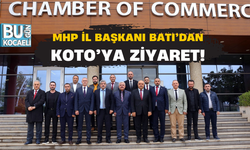 MHP İl Başkanı Batı’dan KOTO’ya ziyaret!