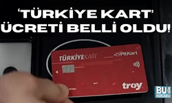 ‘Türkiye Kart’ ücreti belli oldu!