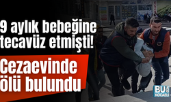 9 aylık bebeğine tecavüz etmişti! Cezaevinde ölü bulundu