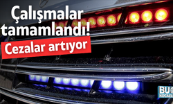 Çalışmalar tamamlandı! Cezalar artıyor