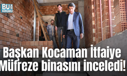Kocaman İtfaiye Müfreze binasını inceledi!