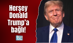 Herşey Donald Trump'a bağlı