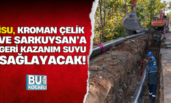 İsu, Kroman Çelik ve Sarkuysan’a geri kazanım suyu sağlayacak!