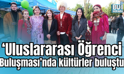 ‘Uluslararası Öğrenci Buluşması’nda kültürler buluştu