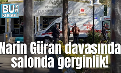 Narin Güran davasında salonda gerginlik!