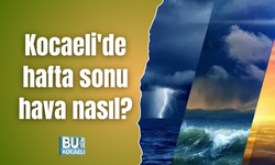 Kocaeli'de hafta sonu hava nasıl?