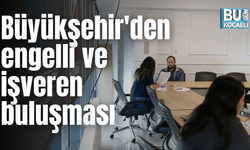 Büyükşehir'den engelli ve işveren buluşması