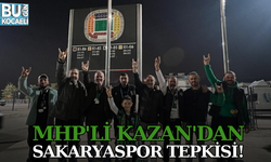 MHP'li KAZAN'DAN Sakaryaspor TEPKİSİ!
