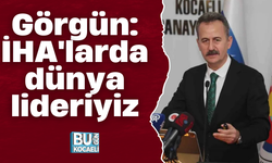 Görgün: İHA'larda dünya lideriyiz