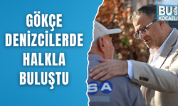 GÖKÇE DENİZCİLERDE HALKLA BULUŞTU