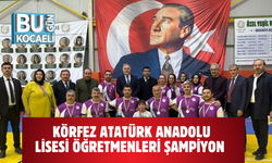  KÖRFEZ ATATÜRK ANADOLU LİSESİ ÖĞRETMENLERİ ŞAMPİYON
