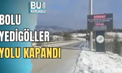 BOLU YEDİGÖLLER YOLU KAPANDI