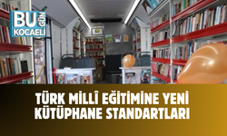 TÜRK MİLLÎ EĞİTİMİNE YENİ KÜTÜPHANE STANDARTLARI