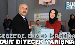 GEBZE'DE, EKMEK İSRAFINA 'DUR' DİYECEK YARIŞMA!
