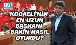 KOCAELİ'NİN EN UZUN BAŞKANI BAKIN NASIL OTURDU?