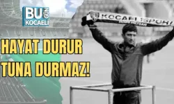 HAYAT DURUR TUNA DURMAZ!