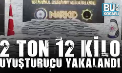 2 TON 12 KİLO UYUŞTURUCU YAKALANDI